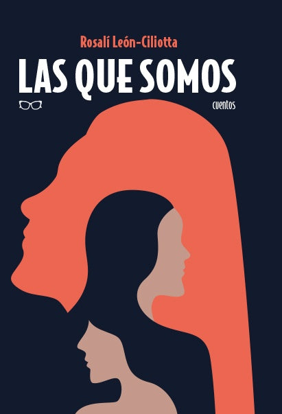 Las que somos | Rosalí  León Ciliotta
