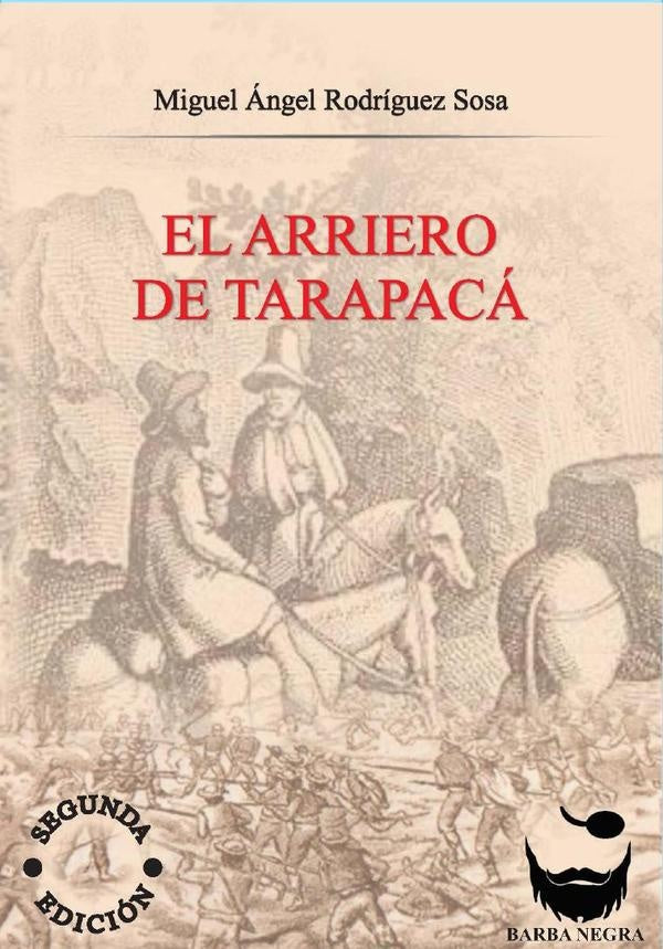 El arriero de tarapacá  | MIGUEL ÁNGEL RODRÍGUEZ SOSA