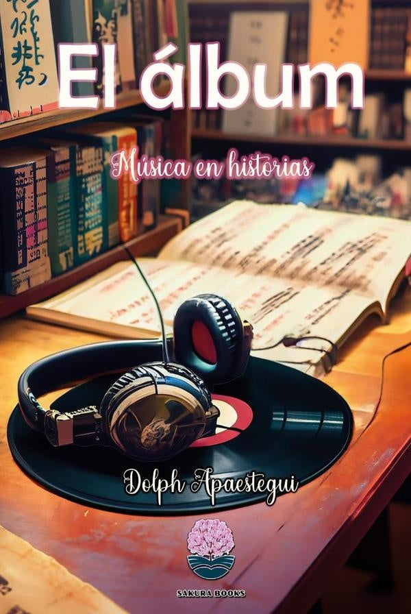 El álbum: Música en Historias | Dolph Apaestegui Sotomayor