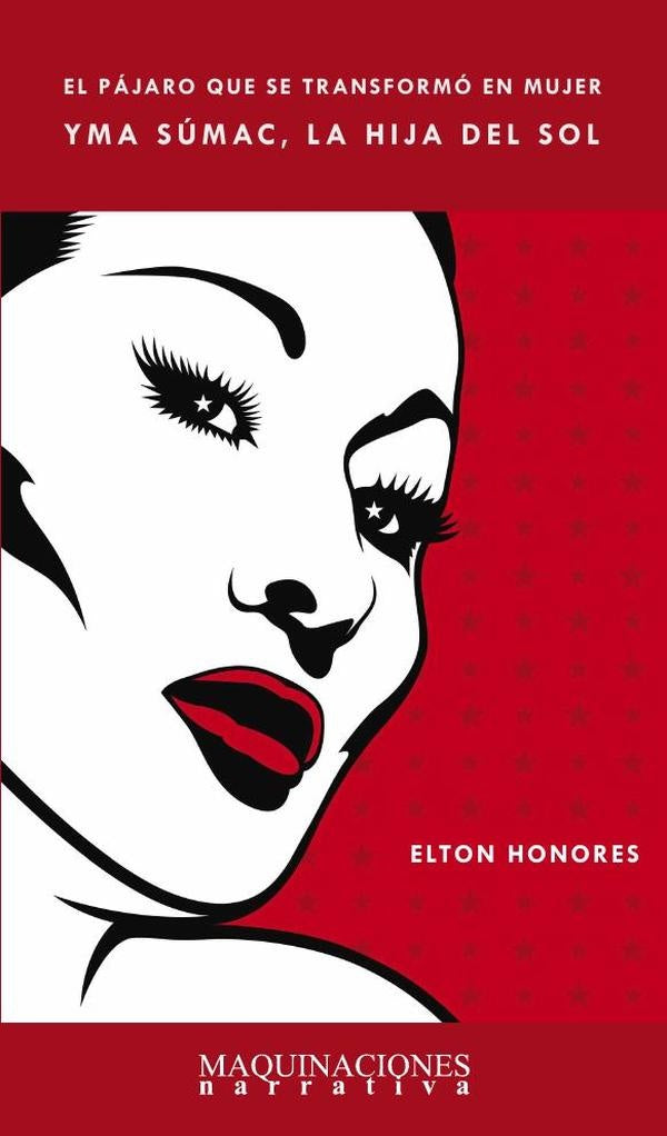 El pájaro que se transformó en mujer. Yma Súmac, la hija del Sol | Elton Honores