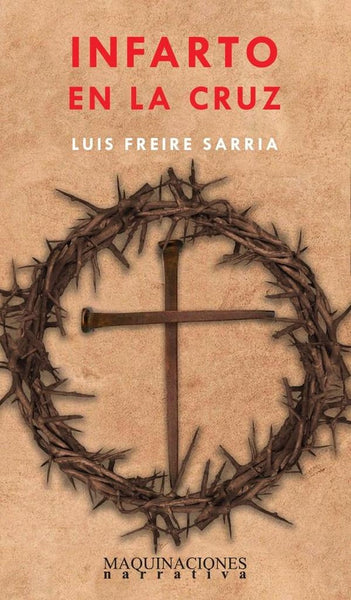 Infarto en la cruz | Luis Freire
