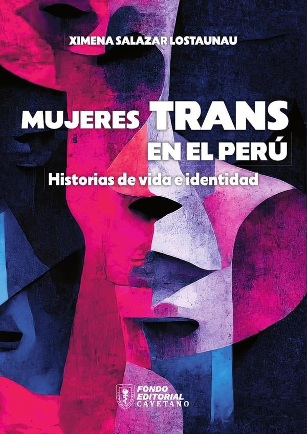 Mujeres trans en el Perú: historias de vida e identidad | Ximena Salazar Lostaunau