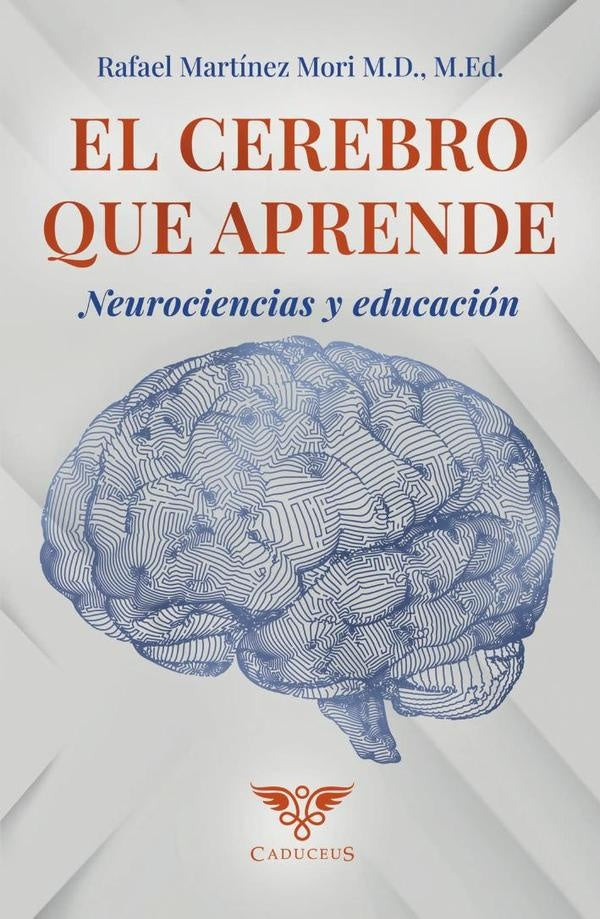 El cerebro que aprende: Neurociencias y educación | Ed. Rafael M. M. D. Martínez Mori