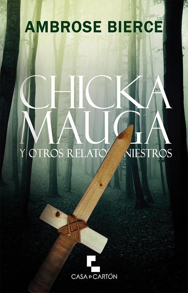 Chicka mauga y otros relatos siniestros | Bierce, Bierce