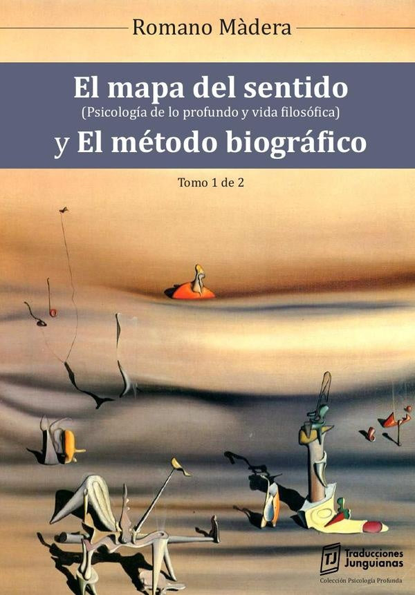El mapa del sentido y El método biográfico - Tomo I | Romano Màdera