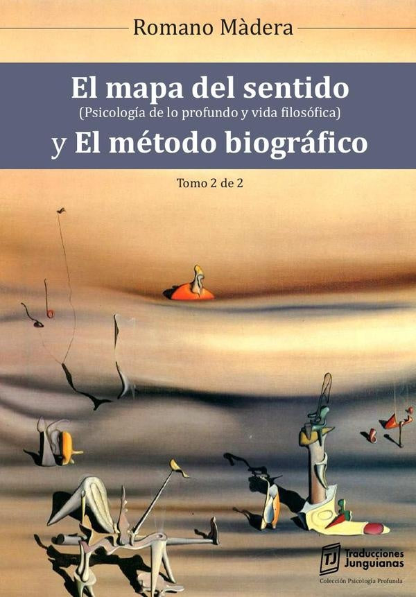 El mapa del sentido y El método biográfico - Tomo II | Romano Màdera