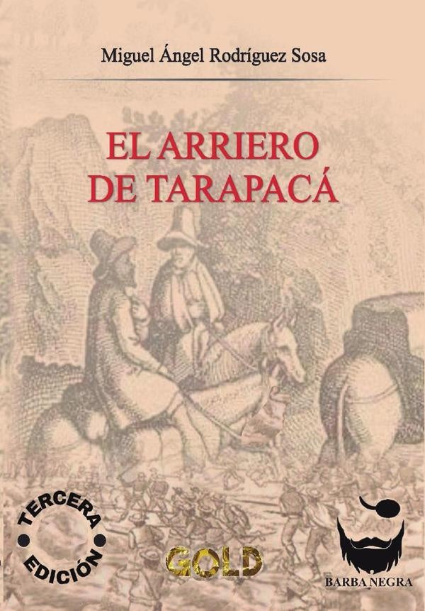 El arriero de tarapacá  | MIGUEL ÁNGEL RODRÍGUEZ SOSA