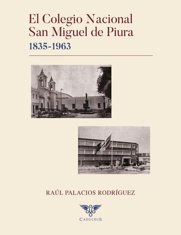 El Colegio Nacional San Miguel de Piura | Raúl Palacios Rodríguez