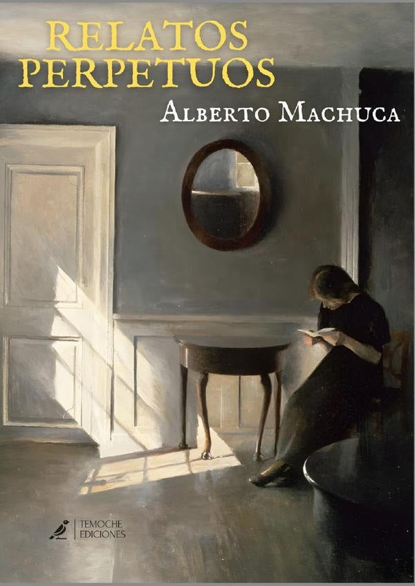Relatos Perpetuos | Alberto Machuca MAza