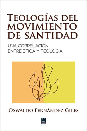 Teologías del movimiento de santidad  | OSWALDO FERNÁNDEZ GILES