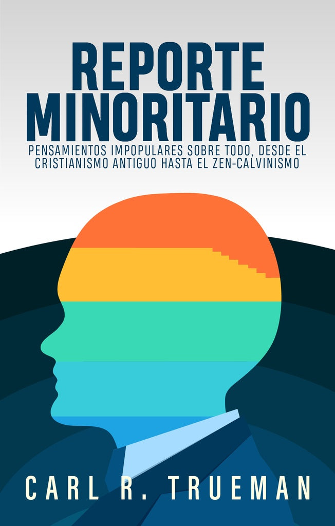 Reporte minoritario  | CARL R. TRUEMAN