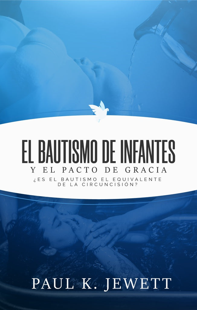 El bautismo de infantes y el pacto de gracia  | PAUL JEWETT