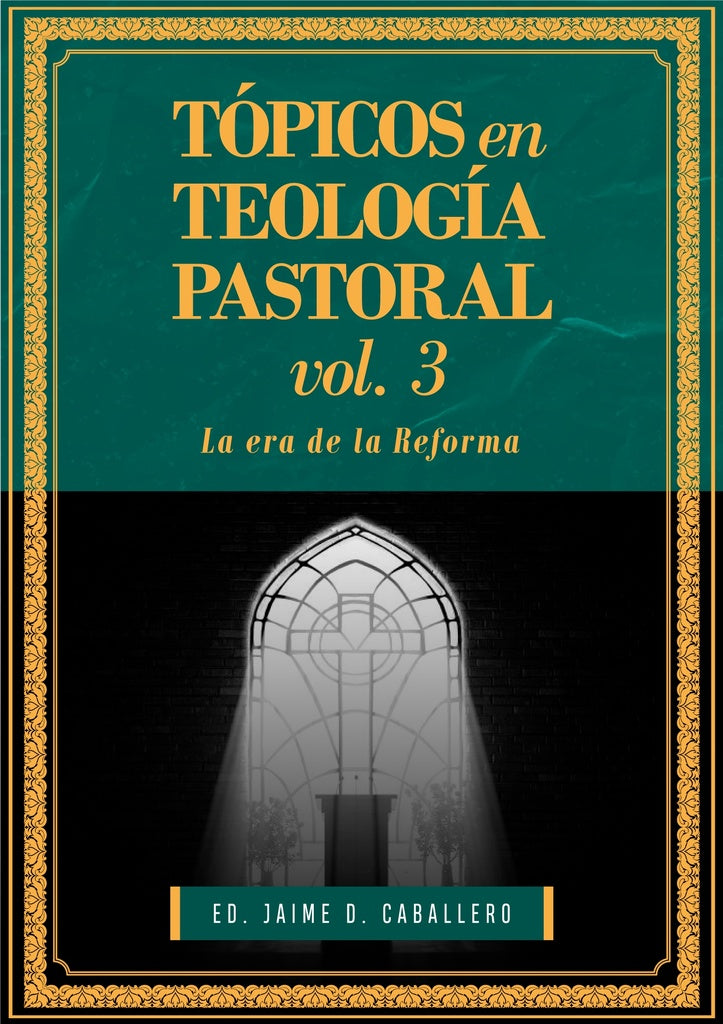 Tópicos en teología pastoral  vol. Iii  | JAIME DANIEL CABALLERO VILCHEZ