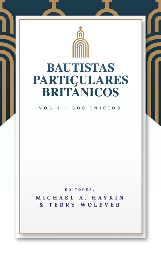 Los bautistas particulares britanicos: vol.  | MICHAEL A. HAYKIN