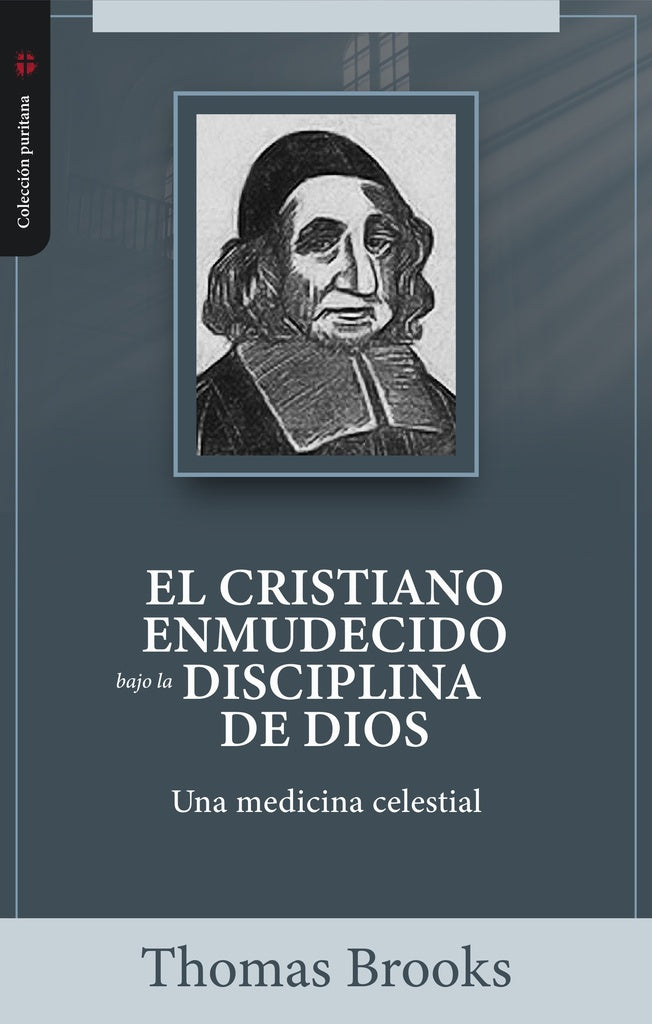 El cristiano enmudecido bajo la disciplina de dios  | THOMAS BROOKS