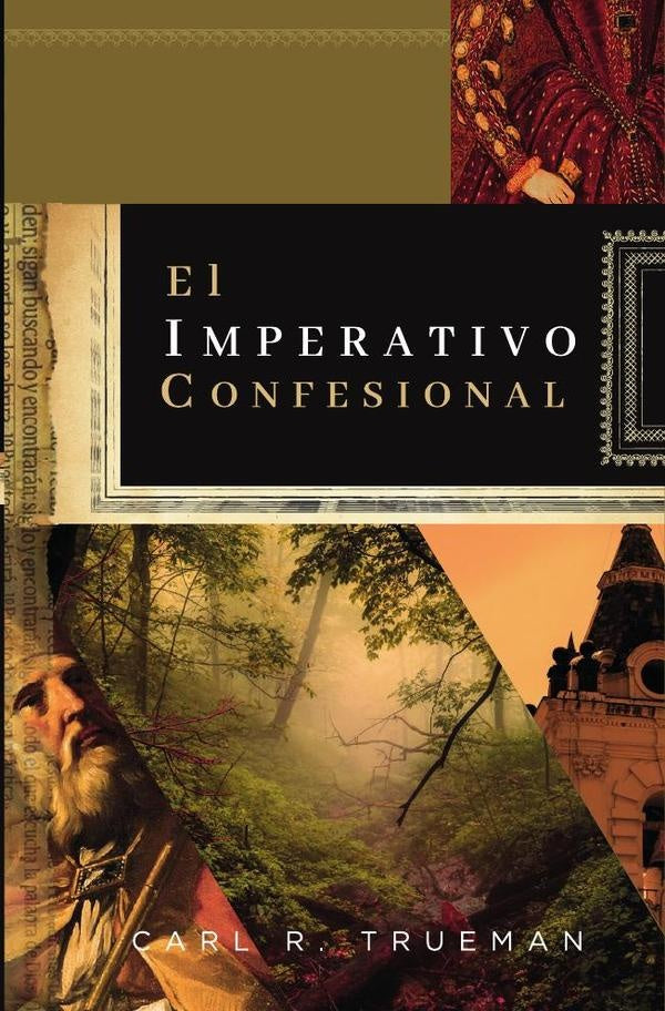 El imperativo confesional  | CARL R. TRUEMAN