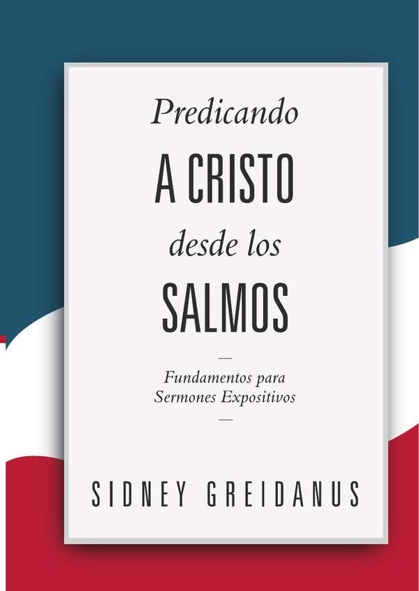 Predicando a cristo desde los salmos  | SIDNEY GREIDANUS