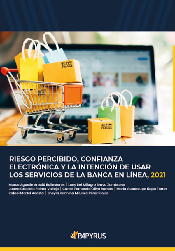 Riesgo percibido, confianza electrónica y la intención de usar los servicios de la banca en línea, 2 | PALMA VALLEJO , PÉREZ RIOJAS y otros
