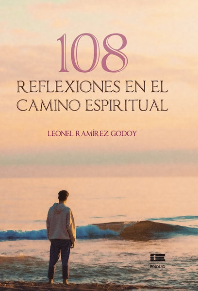 108 reflexiones en el camino espiritual | Leonel Ramírez Godoy