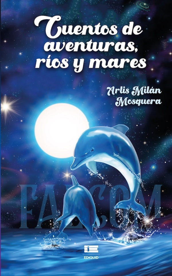 Cuentos de aventuras, ríos y mares | Arlis Milan Mosquera