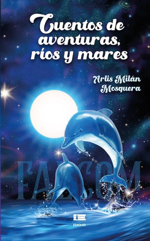 Cuentos de aventuras, ríos y mares | Arlis Milan Mosquera
