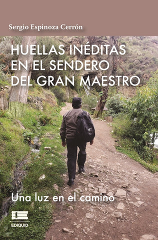 Huellas inéditas en el sendero del gran maestro | Sergio Espinoza Cerrón
