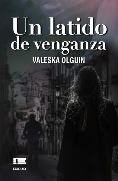Un latido de venganza | Valeska Olguin