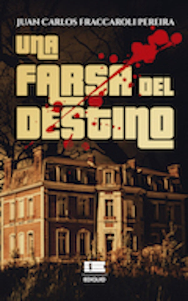 Una farsa del destino | juan Carlos Fraccaroli Pereira