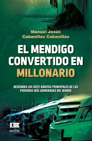 El mendigo convertido en millonario. | Manuel Jesús Cabanillas Cabanillas