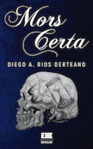 Mors Certa | Diego A. Rios Derteano