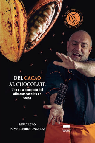 Del cacao al chocolate | Jaime Freire González
