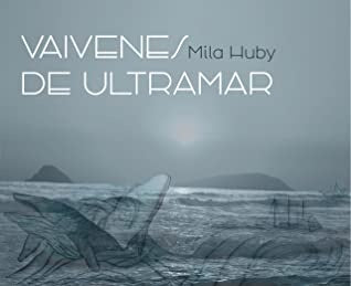 Vaivenes de ultramar | Mila Huby