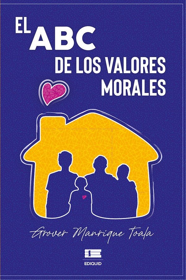 El ABC de los valores morales | Grover  Manrique Toala