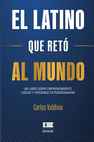 El latino que retó al mundo | Carlos Valdivia