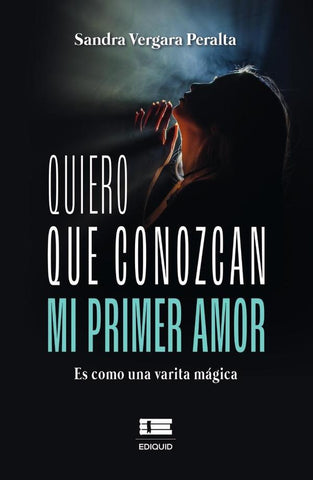 Quiero que conozcan mi primer amor. |  Sandra Vergara Peralta