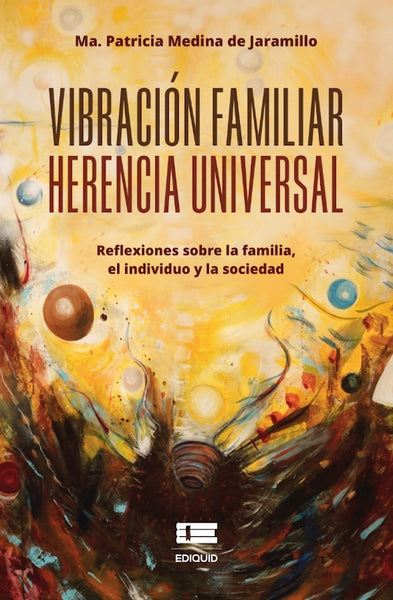 Vibración familiar. | Ma. Patricia  Medina de Jaramillo