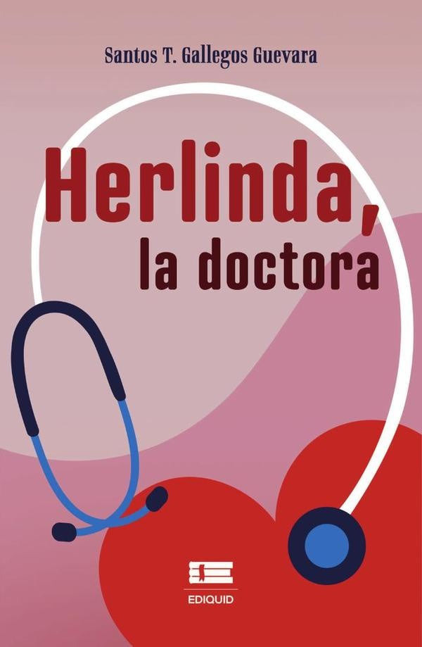 Herlinda, la doctora | Santos T Gallegos Guevara