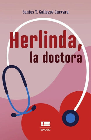 Herlinda, la doctora | Santos T Gallegos Guevara