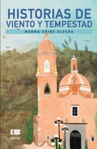 Historias de viento y tempestad | Norma Uribe Olvero