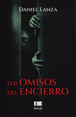 Los omisos del encierro | Daniel Lanza