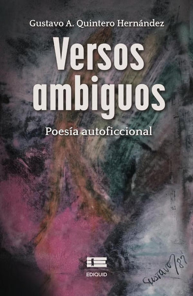 Versos ambiguos | Gustavo A. Quintero Hernández