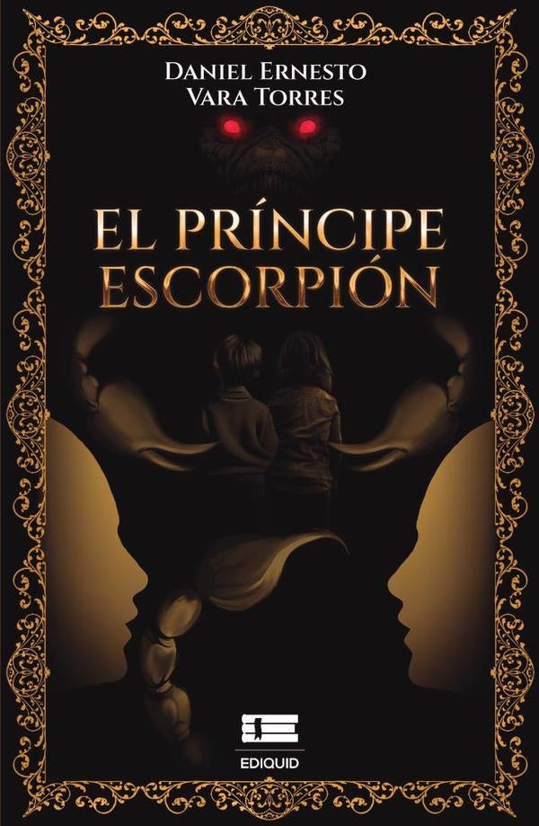 El príncipe escorpión |  Daniel Ernesto Vara Torres