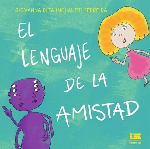 El lenguaje de la amistad | Giovanna Rita Inchausti Ferreira