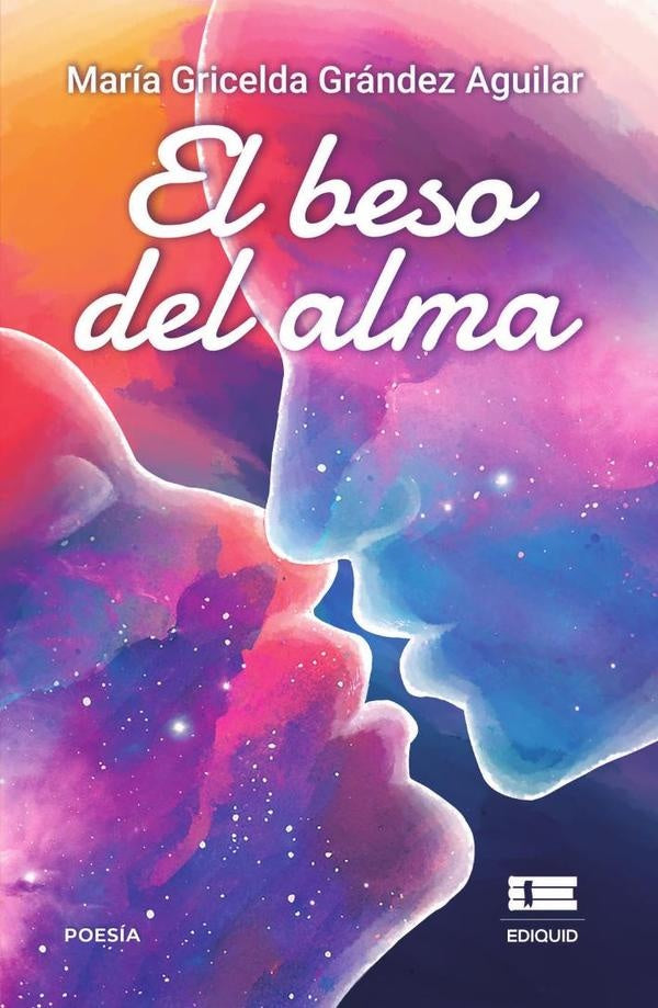 El beso del alma | María Gricelda Grández Aguilar