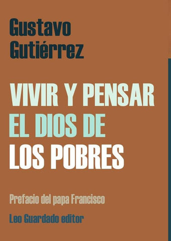 Vivir y pensar el Dios de los pobres | Gustavo Gutiérrez Merino