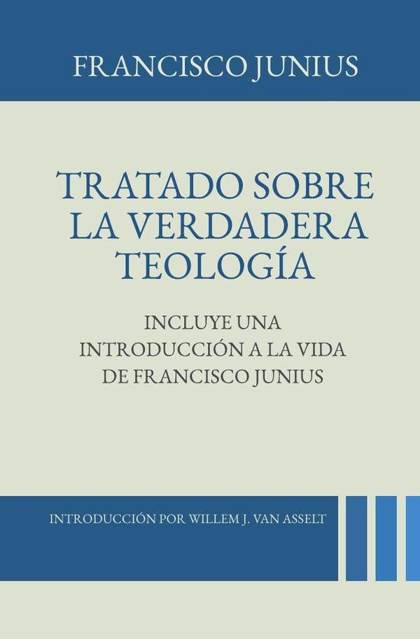 Tratado sobre la verdadera teología  | FRANCISCO JUNIUS