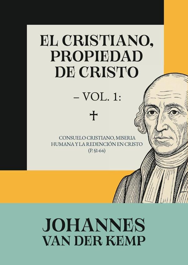 El cristiano, propiedad de cristo  vol.  | JOHANNES VAN DER KEMP