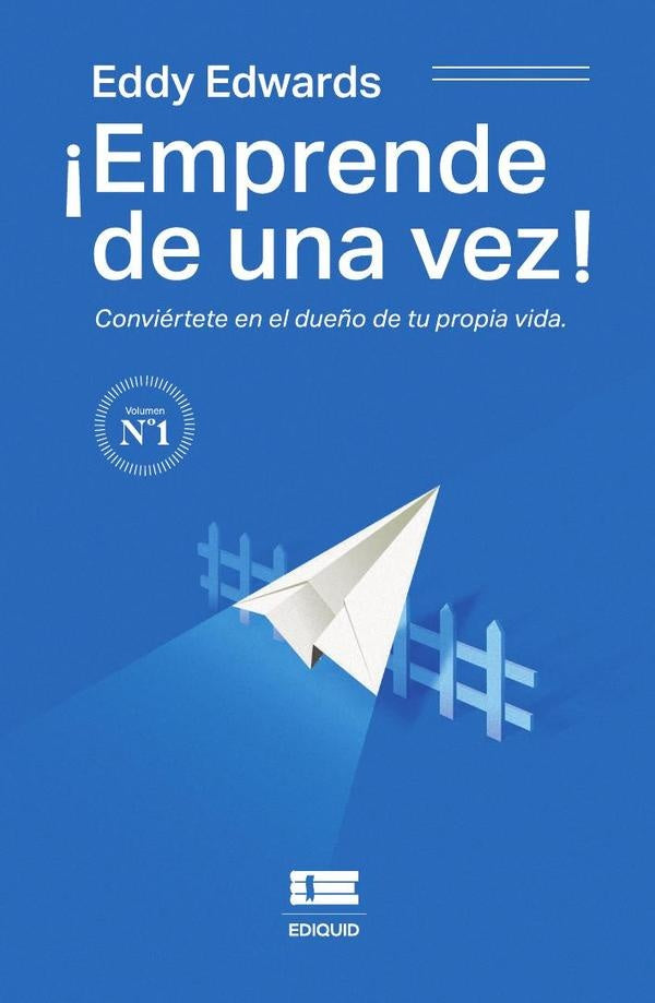 ¡Emprende de una vez! Conviértete en el dueño de tu propia vida | Eddy Edwards