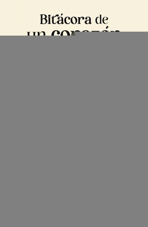 Bitácora de un corazón (entero o roto) |  Manuel Cores
