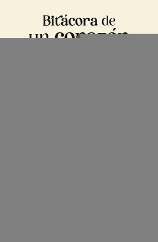 Bitácora de un corazón (entero o roto) |  Manuel Cores